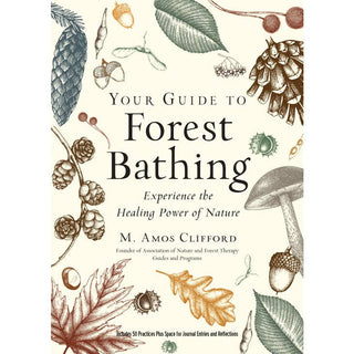 Your Guide to Forest Bathing: Experience the Healing Power of Nature from Red Wheel/Weiser LLC for 16.95. Tagged with book, forest bathing, green witch, manifestation book, natural magic, personal development, personal growth, personal transformation